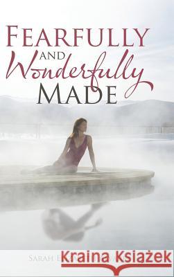 Fearfully and Wonderfully Made Sarah Elizabeth Alvarez 9781490779072 Trafford Publishing - książka