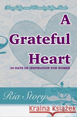 Fearfully and Wonderfully Made: A Grateful Heart Ria Story 9781539753452 Createspace Independent Publishing Platform - książka