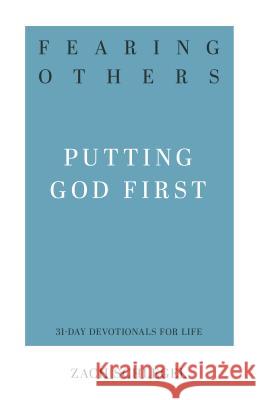 Fearing Others: Putting God First Zach Schlegel 9781629955001 P & R Publishing - książka