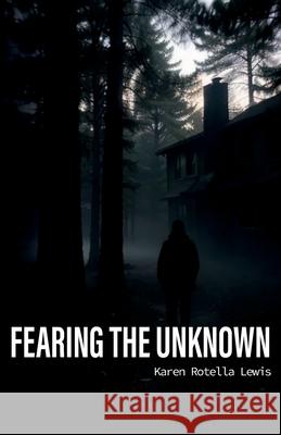 Fearing the Unknown Karen Rotella Lewis 9798893835045 Spines - książka