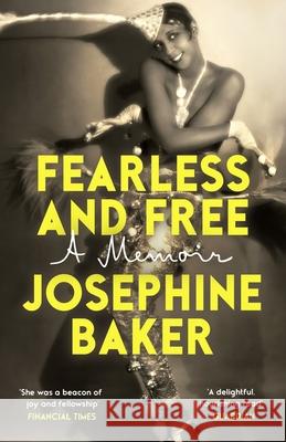 Fearless and Free: A Memoir Baker, Josephine 9781784878351 Vintage Publishing - książka