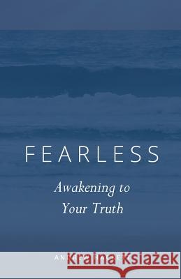 Fearless: Awakening to Your Truth Andrew Hackett 9780578535500 Holland House Publishing, New York - książka