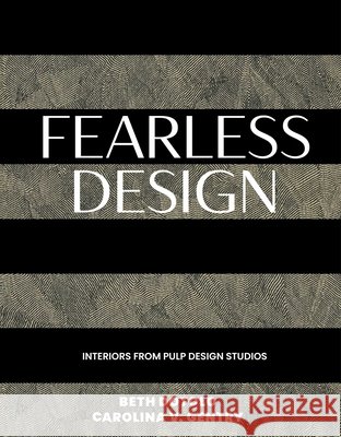 Fearless Design: Interiors from Pulp Design Studios Carolina V. Gentry 9781423669142 Gibbs Smith - książka
