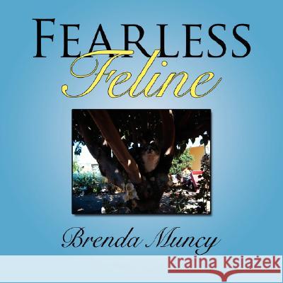 Fearless Feline Brenda Muncy 9781434344175 Authorhouse - książka