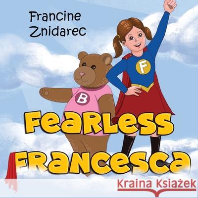 Fearless Francesca Francine Znidarec 9781787881211 Nightingale Books - książka