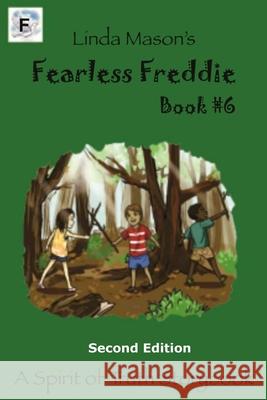 Fearless Freddie Second Edition: Book #6 Linda C. Mason Jessica Mulles 9781724635990 Createspace Independent Publishing Platform - książka