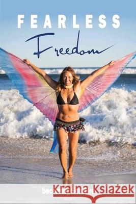 Fearless Freedom Becoming SoulFire: book one Soul Fire 9781542871051 Createspace Independent Publishing Platform - książka