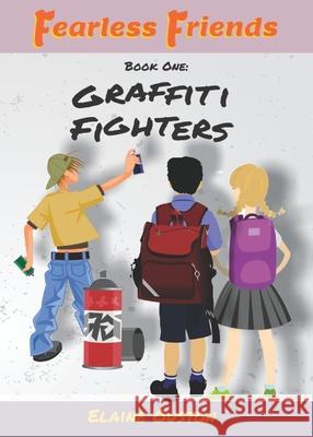 Fearless Friends - Graffiti Fighters Elaine Ouston 9780648878247 Morris Publishing Australia - książka