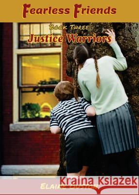 Fearless Friends - Justice Warriors Elaine Ouston 9780645371901 Elaine Ouston Author - Publisher - książka