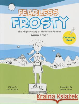 Fearless Frosty: The Mighty Story of Mountain Runner Anna Frost Chloe Chick Natalie Kwee 9789814713108 World Scientific Publishing Company - książka