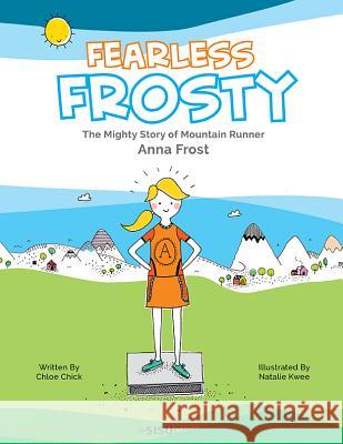Fearless Frosty: The Mighty Story of Mountain Runner Anna Frost Chloe Chick Natalie Kwee 9789814713115 World Scientific Publishing Company - książka
