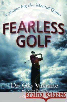 Fearless Golf: Conquering the Mental Game Valiante, Gio 9780385511926 Doubleday Books - książka