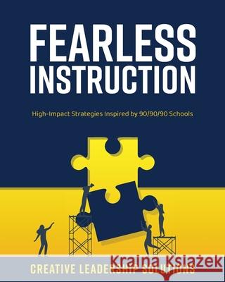 Fearless Instruction: High-Impact Strategies Inspired by 90/90/90 Schools Creative Leadership Solutions 9781968898007 Creative Leadership Press - książka