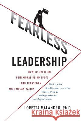 Fearless Leadership: How to Overcome Behavioral Blindspots and Transform Your Organization Loretta Malandro 9781265613082 McGraw-Hill - książka