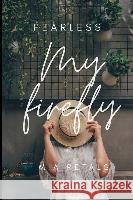 Fearless: (My Firefly) Sano Bar, Mia Petals 9798847955317 Independently Published - książka