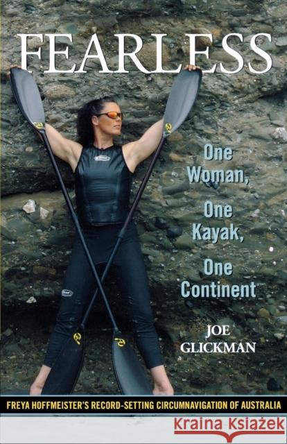 Fearless: One Woman, One Kayak, One Continent Glickman, Joe 9780762772872 FalconGuide - książka