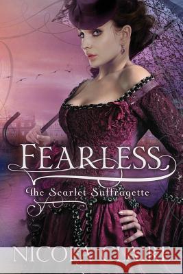 Fearless (Scarlet Suffragette, Book 1) Nicola Claire 9781514140437 Createspace - książka