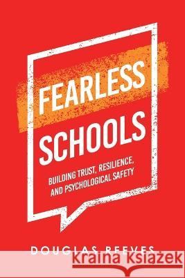 Fearless Schools: Building Trust, Resilience, and Psychological Safety Douglas Reeves 9781665730556 Archway Publishing - książka