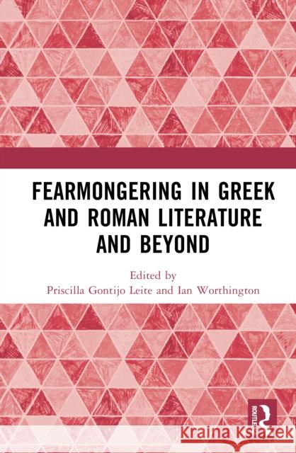 Fearmongering in Greek and Roman Literature and Beyond Priscilla Gontij Ian Worthington 9781032544335 Routledge - książka