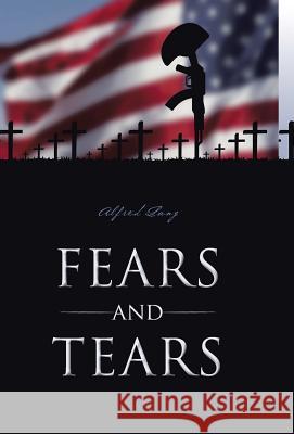 Fears and Tears Alfred Lang 9781490745336 Trafford Publishing - książka