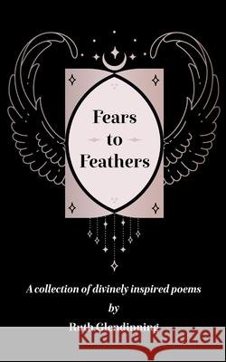 Fears to Feathers Ruth Glendinning 9789358318944 Bookleaf Publishing - książka