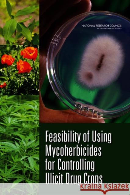 Feasibility of Using Mycoherbicides for Controlling Illicit Drug Crops Committee on Mycoherbicides for Eradicat Board on Agriculture and Natural Resourc National Research Council 9780309221719 National Academies Press - książka