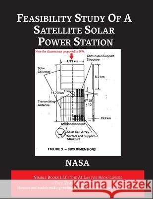 Feasibility Study of A Satellite Solar Power Station NASA                                     Zimmerman 9781608883158 Nimble Books - książka