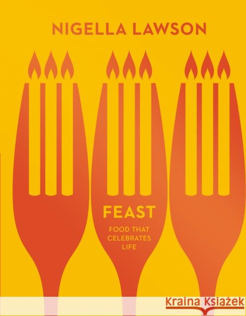 Feast: Food that Celebrates Life (Nigella Collection) Nigella Lawson 9780701189198 Vintage Publishing - książka