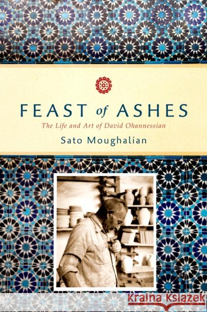 Feast of Ashes: The Life and Art of David Ohannessian  9781503601932 Redwood Press - książka