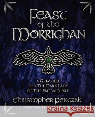 Feast of the Morrighan Christopher Penczak 9780982774366 Copper Cauldron Publishing - książka