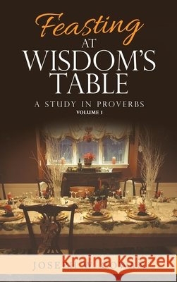 Feasting at Wisdom's Table: A Study in Proverbs Joseph W Cowan 9781664249875 WestBow Press - książka
