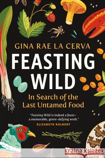 Feasting Wild: In Search of the Last Untamed Food  9781771645331 Greystone Books - książka