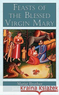 Feasts of the Blessed Virgin Mary F. M. S. Marist Brother John Ogilvie 9781847481900 New Generation Publishing - książka