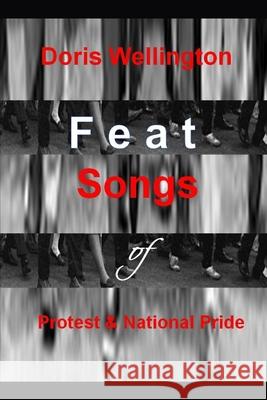 Feat Songs of Protest and National Pride Doris Wellington 9781701644069 Independently Published - książka