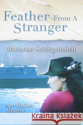 Feather From A Stranger Marianne Schlegelmilch 9781594331282 Publication Consultants - książka