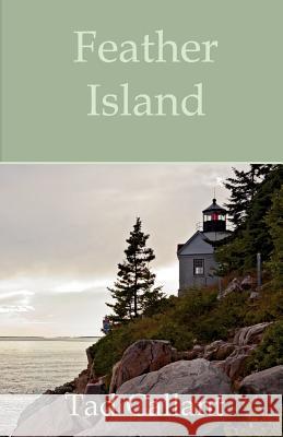 Feather Island Tad Callant 9780945980391 North Country Press - książka