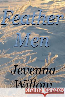 Feather Men Jevenna Willow 9781506167336 Createspace - książka