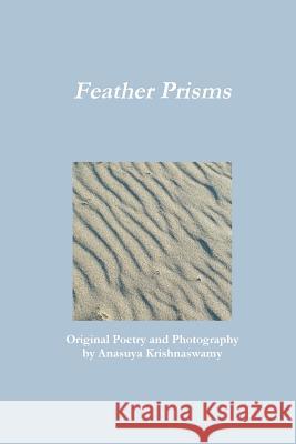 Feather Prisms Anasuya Krishnaswamy 9780578041636 Lulu Press - książka