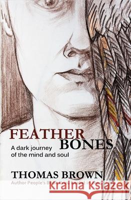 Featherbones Thomas Brown 9781907230516 Sparkling Books Ltd - książka