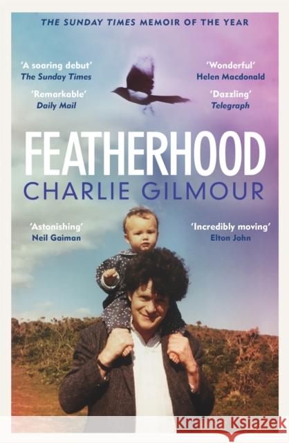 Featherhood: 'The best piece of nature writing since H is for Hawk, and the most powerful work of biography I have read in years' Neil Gaiman Gilmour, Charlie 9781474609487 Orion Publishing Co - książka