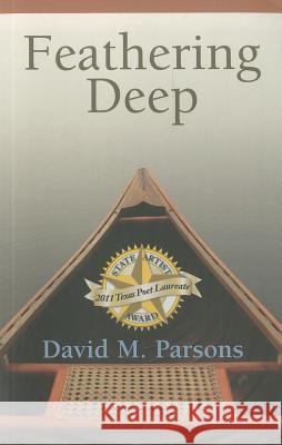 Feathering Deep David M. Parsons 9781933896793 Texas Review Press - książka