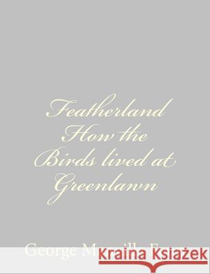 Featherland How the Birds lived at Greenlawn Fenn, George Manville 9781484034767 Createspace - książka