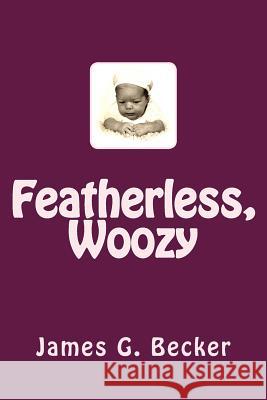 Featherless, Woozy James G. Becker 9781456431204 Createspace - książka