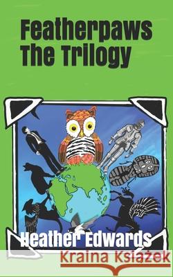 Featherpaws The Trilogy: The Trilogy Edwards, Heather 9781999934705 Owl Crest Publications - książka