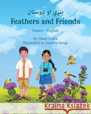 Feathers and Friends (Pashto-English): بنړي او دوستان Diane Costa Joyeeta Neogi Tariq Kamal 9781636856896 Language Lizard, LLC - książka