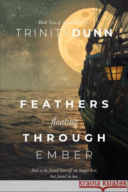Feathers Floating through Ember Trinity Dunn   9781737053941 Trinity Dunn - książka