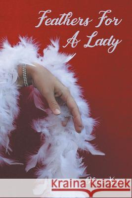 Feathers for a Lady Olivia King 9781949483956 Strategic Book Publishing & Rights Agency, LL - książka
