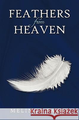 Feathers from Heaven Melinda Fabry 9781449014216 Authorhouse - książka