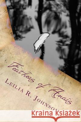 Feathers of Anaïs: Flight of Discovery Johnson, Leilia R. 9781494738655 Createspace - książka