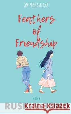 Feathers of Friendship Om Prakash 9798886841664 Notion Press - książka